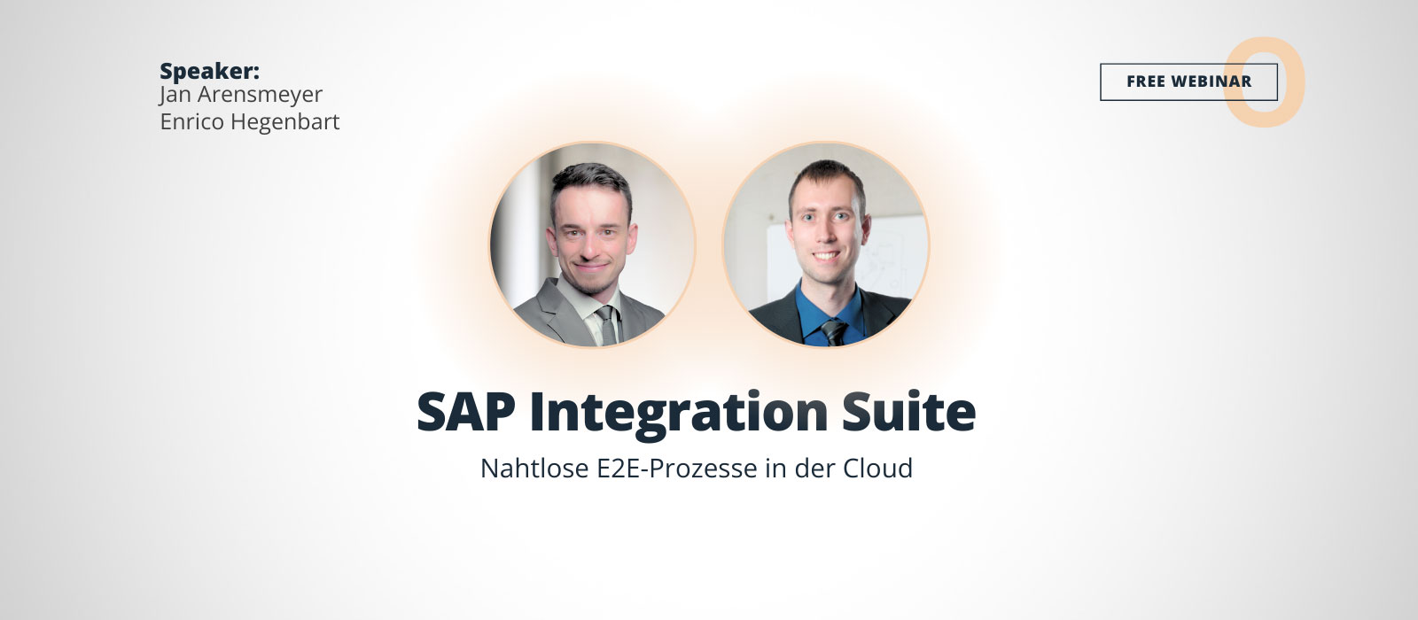 Banner für das Webinar 'SAP Integration Suite – Nahtlose E2E-Prozesse in der Cloud' mit Jan Arensmeyer und Enrico Hegenbart. Portraits von Jan Arensmeyer und Enrico Hegenbart sind prominent abgebildet, darunter steht der vollständige Titel des Webinars in klarer Schrift.